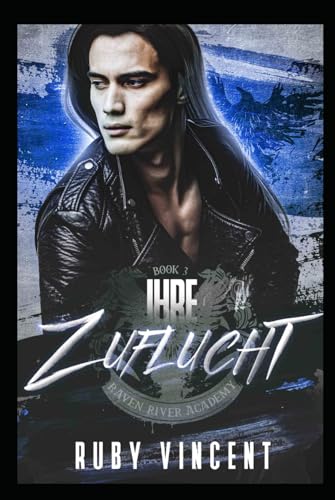 Ihre Zuflucht: Reverse-Harem Bully-Highschool-Romanze (Raven River Academy, Band 3) von Independently published