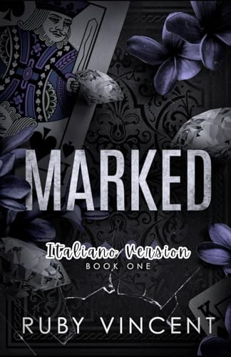 Marked: Un Romanzo d'Amore Harem Inverso (Casa di Carte, Band 1) von Independently published