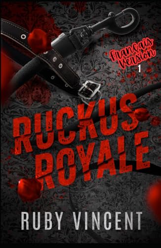 Ruckus Royale (Les Garçons de Bedlam, Band 1) von Independently published