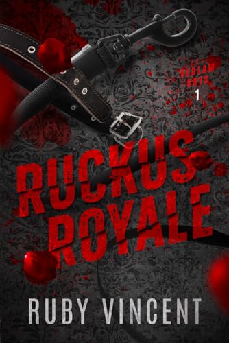 Ruckus Royale: A Dark College Bully Romance (The Bedlam Boys, Band 1)