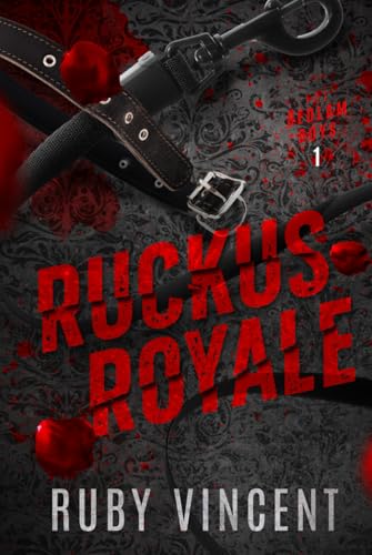 Ruckus Royale: A Dark College Bully Romance (The Bedlam Boys, Band 1) von Independently published