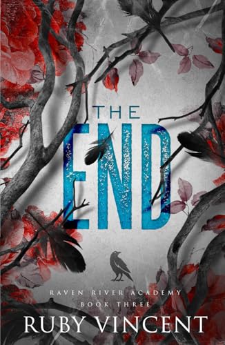 The End: A Reverse Harem Bully Romance (Raven River Academy, Band 3) von Independently published