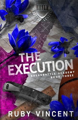 The Execution: A Reverse Harem High School Bully Romance (Breakbattle Academy, Band 3) von Independently published