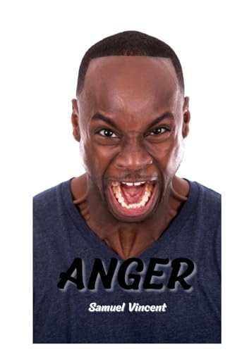 ANGER: An Emotional Punishment You Give Yourself for Somebody Else’s Behavior (Wisdom for the Soul, Band 4) von Independently published