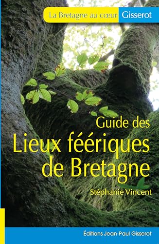 Lieux féériques de Bretagne von Editions Gisserot