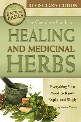 The Complete Guide to Growing Healing and Medicinal Herbs: Everything You Need to Know Explained Simply Revised 2nd Edition (Back to Basics) von Atlantic Publishing Group Inc.