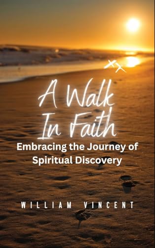 A Walk in Faith: Embracing the Journey of Spiritual Discovery von QuantumQuill Press