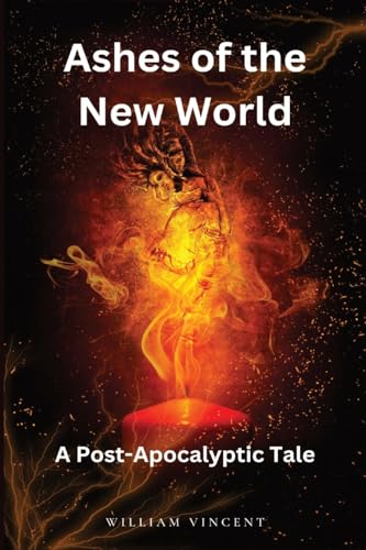 Ashes of the New World (Large Print Edition): A Post-Apocalyptic Tale von RWG Publishing