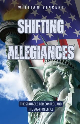 Shifting Allegiances: The Struggle for Control and the 2024 Precipice von RWG Publishing