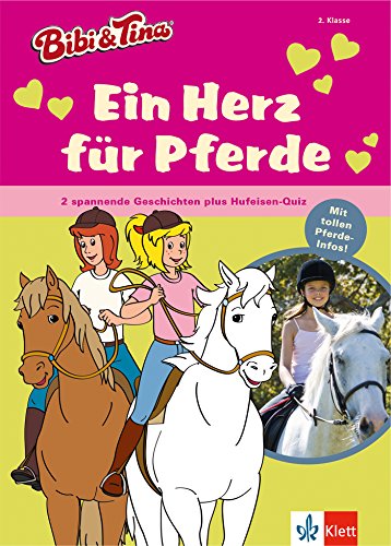 Bibi & Tina: Ein Herz für Pferde. 2 spannende Pferde-Geschichten mit 10 tollen Extraseiten Pferde-Wissen (für Erstleser): 2 spannende Geschichten plus Hufeisenquiz. Erstleser 2. Klasse (Bibi und Tina) von Klett Lerntraining