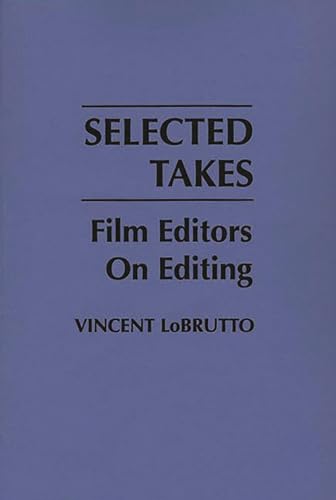 Selected Takes: Film Editors on Editing