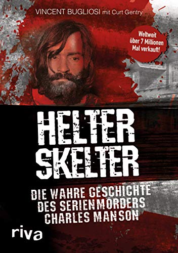 Helter Skelter: Die wahre Geschichte des Serienmörders Charles Manson von RIVA