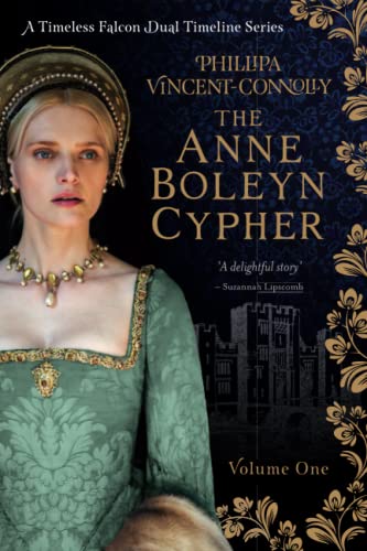 The Anne Boleyn Cypher: (A Timeless Falcon Dual Timeline Series - Volume One) von Independently published