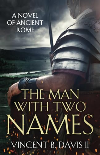 The Man With Two Names: A Novel of Ancient Rome (The Sertorius Scrolls, Band 1)