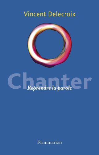 Chanter : Reprendre la parole von Flammarion