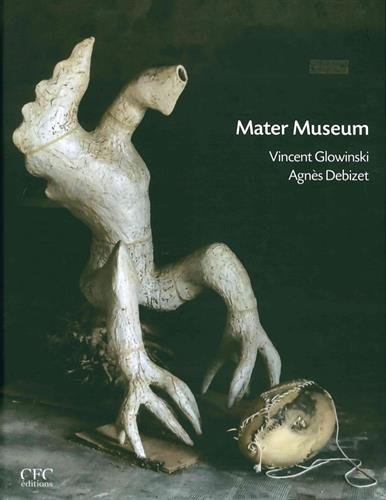 Mater Museum: Vincent Glowinski & Agnès Debizet von CFC Editions