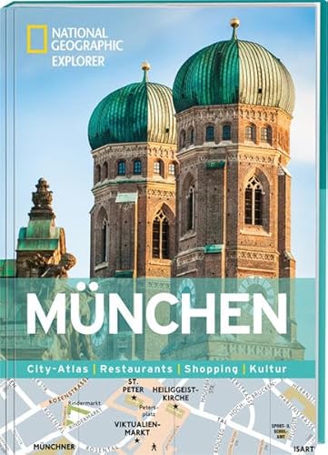 National Geographic Explorer München: City-Atlas, Restaurants, Shopping, Kultur
