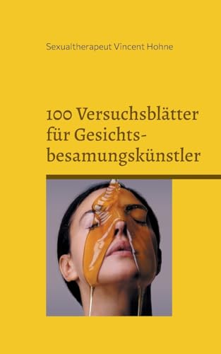 100 Versuchsblätter für Gesichtsbesamungskünstler: Mit realistischen Gesichtszielen 100 Versuchsblätter für Gesichtsbesamungskünstler: Mit realistischen Gesichtszielen von Books on Demand