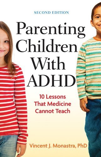Parenting Children with ADHD: 10 Lessons That Medicine Cannot Teach (APA Lifetools) von American Psychological Association (APA)