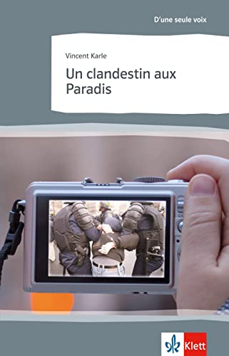 Un clandestin aux Paradis: Abiturausgabe zum Thema « La politique », neu beginnende Fremdsprache. Originaltext mit Annotationen (Littérature jeunesse)