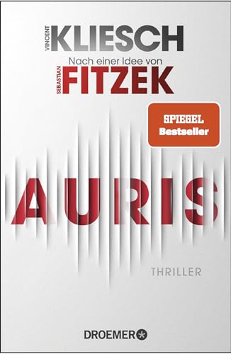 Auris: Thriller. Nach einer Idee von Sebastian Fitzek