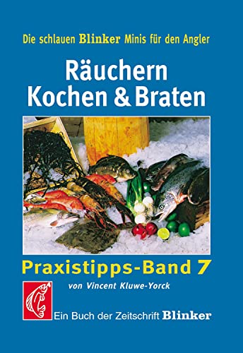 Räuchern Kochen & Braten: Praxistipps - Band 7