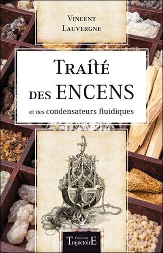 Traité des encens et des condensateurs fluidiques von Trajectoire