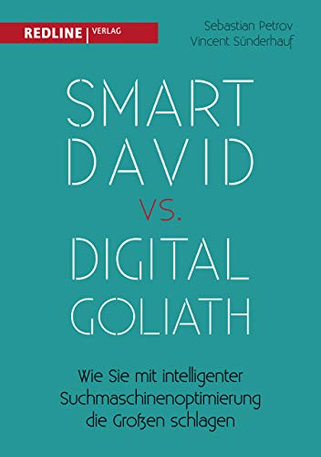 Smart David vs Digital Goliath: Wie Sie mit intelligenter Suchmaschinenoptimierung die Großen schlagen von Redline Verlag