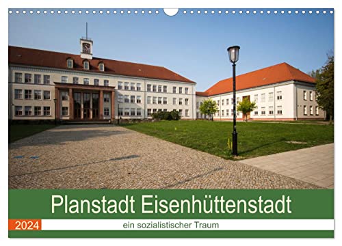 Planstadt Eisenhüttenstadt - ein sozialistischer Traum (Wandkalender 2024 DIN A3 quer), CALVENDO Monatskalender