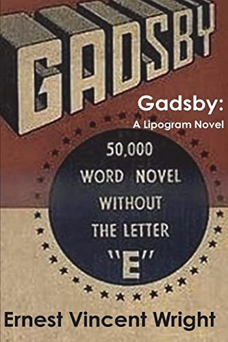 Gadsby: A Lipogram Novel Gadsby: A Lipogram Novel von Must Have Books