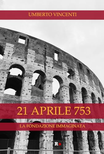 21 aprile 753. La fondazione immaginata (Atena) von Rogas