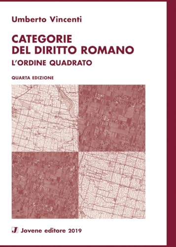 Categorie del diritto romano. L'ordine quadrato von Jovene