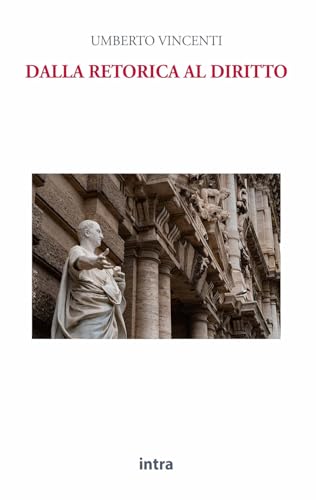 Dalla retorica al diritto (Retoricamente) von Intra