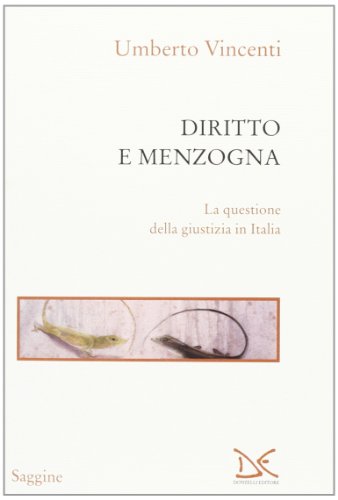 Diritto e menzogna. La questione della giustizia in Italia von Donzelli Editore