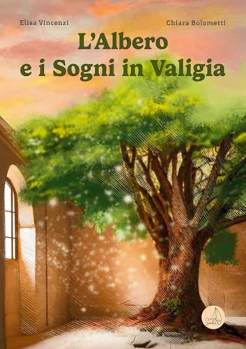 L'albero e i sogni in valigia. Ediz. illustrata (Lallero) von SABIR