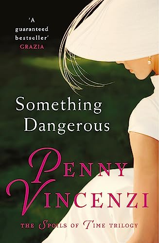 Something Dangerous: Scandal, secrets and forbidden love in the epic second novel of bestselling THE SPOILS OF TIME trilogy von Headline Review