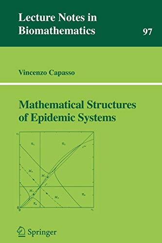 Mathematical Structures of Epidemic Systems (Lecture Notes in Biomathematics, Band 97) von Springer Berlin Heidelberg