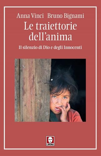 Le traiettorie dell'anima. Il silenzio di Dio e degli Innocenti (I pellicani) von Lindau