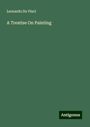 A Treatise On Painting von Antigonos Verlag