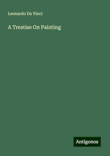 A Treatise On Painting von Antigonos Verlag