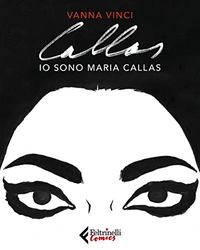 Io sono Maria Callas (Feltrinelli Comics)