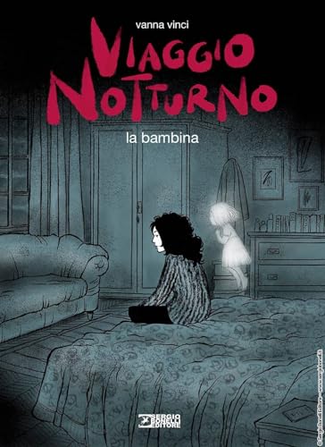 Viaggio notturno. La bambina (Vol. 2) von Sergio Bonelli Editore