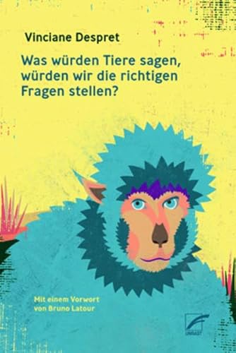 Was würden Tiere sagen, würden wir die richtigen Fragen stellen? von Unrast Verlag