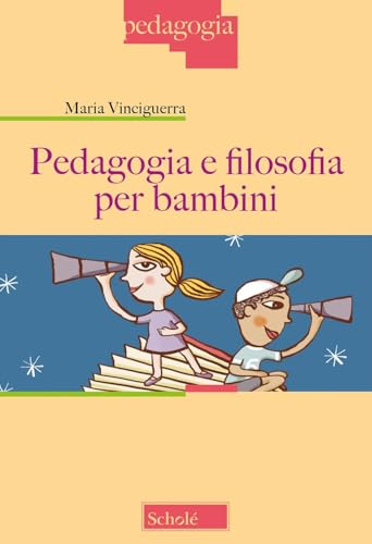 Pedagogia e filosofia per bambini. Nuova ediz. Pedagogia e filosofia per bambini. Nuova ediz. von Scholé