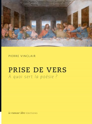 Prise de Vers - a Quoi Sert la Poesie ?: A quoi sert la poèsie ? Prise de Vers - a Quoi Sert la Poesie ?: A quoi sert la poèsie ? von RUMEUR LIBRE