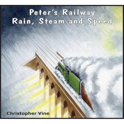 Peter's Railway Rain, Steam and Speed