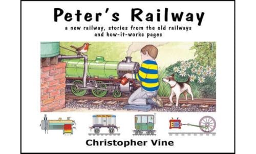 Peter's Railway (Peter's Railway: the Story of a New Railway : Some Stories from the Old Railways and How-it-works)