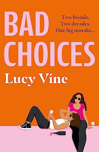 Bad Choices: The most hilarious book about female friendship you’ll read this year! von Orion