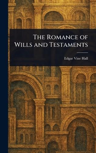The Romance of Wills and Testaments von Anson Street Press