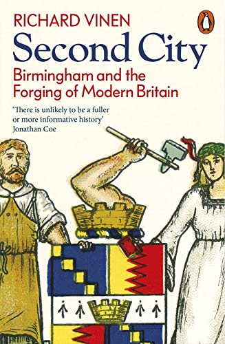 Second City: Birmingham and the Forging of Modern Britain von Penguin